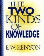 The Two Kinds Of Knowledge (2 CD) - E W Kenyon